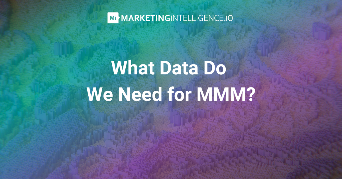 What Data Do We Need For MMM?